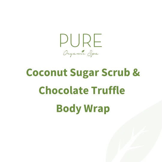 Coconut Sugar Scrub & Chocoloate Truffle Body Wrap